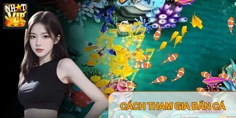 Áp dụng chiến thuật bắn ria và tăng đạn để tối ưu hiệu quả săn cá