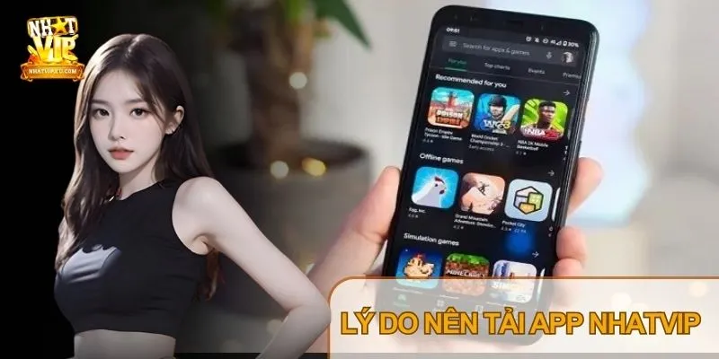 App Nhatvip mang lại nhiều tiện ích trong quá trình truy cập và sử dụng hằng ngày