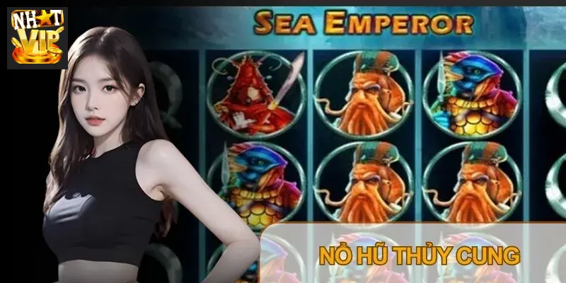 Nổ Hũ Thủy Cung Nhatvip: Luật Chơi, Hệ Số Thưởng & Mẹo Quay Jackpot (2026)