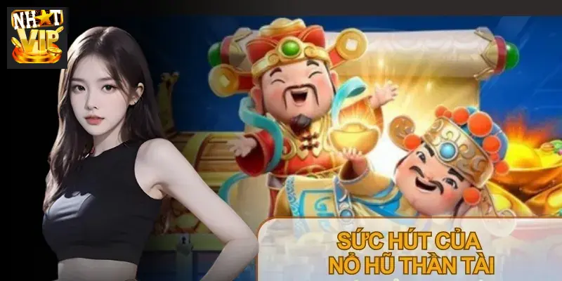 Giao diện game Nổ hũ Thần Tài Nhatvip mang đậm sắc màu phong thủy